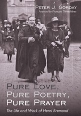 Pure Love, Pure Poetry, Pure Prayer: The Life and Work of Henri Bremond - eBook