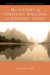 The History of Christian Missions in Guangxi, China - eBook