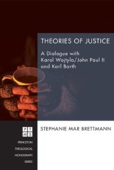 Theories of Justice: A Dialogue with Karol Wojtyla/John Paul II and Karl Barth - eBook