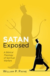 Satan Exposed: A Biblical Theology of Spiritual Warfare - eBook