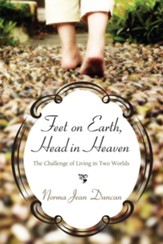 Feet on Earth, Head in Heaven: The Challenge of Living in Two Worlds - eBook