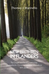 New Brethren in Flanders: The Origins and Development of the Evangelische Christengemeenten Vlaanderen, 1971-2008 - eBook