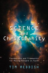 Science and Christianity: Foundations and Frameworks for Moving Forward in Faith - eBook