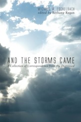And the Storms Came: A Collection of Correspondence from the Distressed - eBook