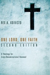 One Lord, One Faith, Second Edition: A Theology for Cross-Denominational Renewal - eBook