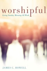 Worshipful: Living Sunday Morning All Week - eBook