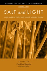 Salt and Light, Volume 2: More Lives of Faith That Shaped Modern China - eBook