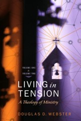 Living in Tension, 2 Volume Set: A Theology of Ministry - eBook