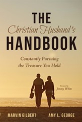 The Christian Husband's Handbook: Constantly Pursuing the Treasure You Hold - eBook