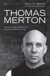 Thomas Merton: Twentieth-Century Wisdom for Twenty-First-Century Living - eBook