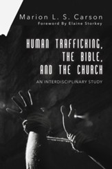 Human Trafficking, the Bible, and the Church: An Interdisciplinary Study - eBook
