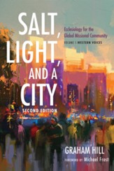 Salt, Light, and a City, Second Edition: Ecclesiology for the Global Missional Community: Volume 1, Western Voices - eBook