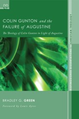 Colin Gunton and the Failure of Augustine: The Theology of Colin Gunton in Light of Augustine - eBook