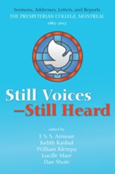 Still Voices-Still Heard: Sermons, Addresses, Letters, and Reports The Presbyterian College, Montreal, 1865-2015 - eBook