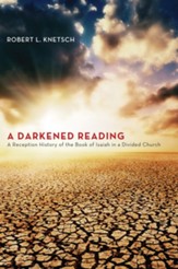 A Darkened Reading: A Reception History of the Book of Isaiah in a Divided Church - eBook