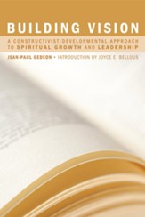 Building Vision: A Constructivist-Developmental Approach to Spiritual Growth and Leadership - eBook