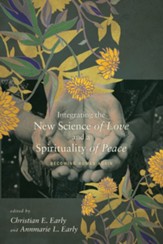 Integrating the New Science of Love and a Spirituality of Peace: Becoming Human Again - eBook
