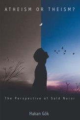 Atheism or Theism?: The Perspective of Said Nursi - eBook