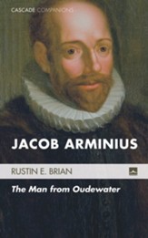 Jacob Arminius: The Man from Oudewater - eBook