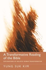 A Transformative Reading of the Bible: Explorations of Holistic Human Transformation - eBook