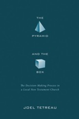 The Pyramid and the Box: The Decision-Making Process in a Local New Testament Church - eBook