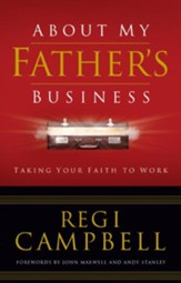 About My Father's Business: Taking Your Faith to Work - eBook