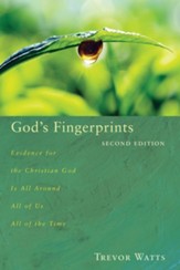 God's Fingerprints, Second Edition: Evidence for the Christian God Is All Around All of Us All of the Time - eBook