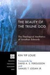 The Beauty of the Triune God: The Theological Aesthetics of Jonathan Edwards - eBook