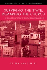 Surviving the State, Remaking the Church: A Sociological Portrait of Christians in Mainland China - eBook