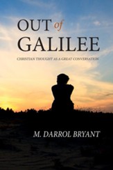Out of Galilee: Christian Thought as a Great Conversation - eBook