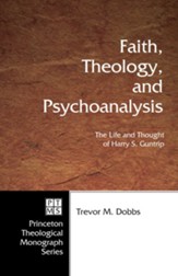 Faith, Theology, and Psychoanalysis: The Life and Thought of Harry S. Guntrip - eBook