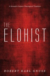 The Elohist: A Seventh-Century Theological Tradition - eBook
