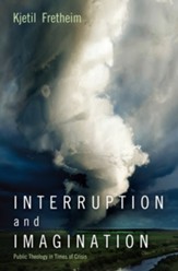 Interruption and Imagination: Public Theology in Times of Crisis - eBook