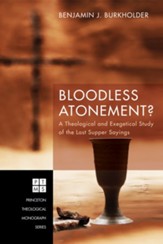 Bloodless Atonement?: A Theological and Exegetical Study of the Last Supper Sayings - eBook