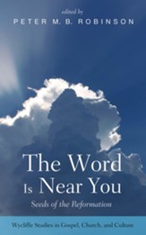 The Word Is Near You: Seeds of the Reformation - eBook