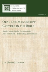 Oral and Manuscript Culture in the Bible: Studies on the Media Texture of the New Testament-Explorative Hermeneutics - eBook