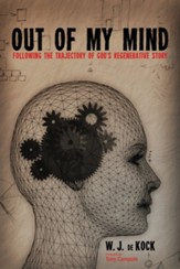Out of My Mind: Following the Trajectory of God's Regenerative Story - eBook
