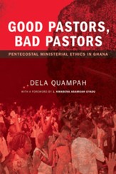 Good Pastors, Bad Pastors: Pentecostal Ministerial Ethics in Ghana - eBook