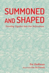 Summoned and Shaped: Traveling Together Into Our Belovedness - eBook