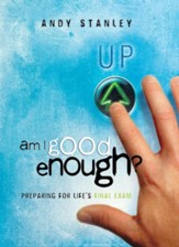 Am I Good Enough?: Preparing for Life's Final Exam - eBook
