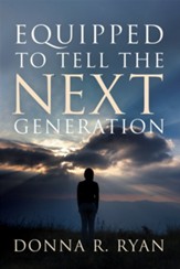 Equipped to Tell the Next Generation - eBook