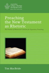 Preaching the New Testament as Rhetoric: The Promise of Rhetorical Criticism for Expository Preaching - eBook