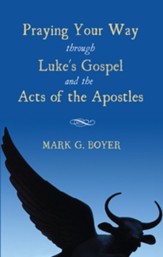 Praying Your Way through Luke's Gospel and the Acts of the Apostles - eBook
