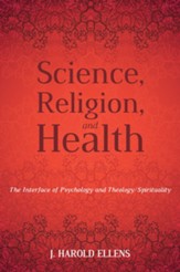 Science, Religion, and Health: The Interface of Psychology and Theology/Spirituality - eBook