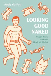 Looking Good Naked: Youth Work and the Body of Christ - eBook