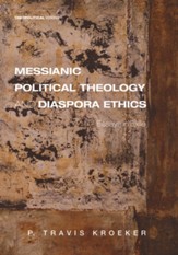 Messianic Political Theology and Diaspora Ethics: Essays in Exile - eBook
