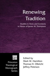 Renewing Tradition: Studies in Texts and Contexts in Honor of James W. Thompson - eBook