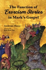 The Function of Exorcism Stories in Mark's Gospel - eBook