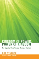 Kingdom of Power, Power of Kingdom: The Opposing World Views of Mark and Chariton - eBook