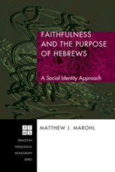 Faithfulness and the Purpose of Hebrews: A Social Identity Approach - eBook
